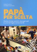 Papà per scelta. Storia di due uomini, due gemelli e una famiglia come tante