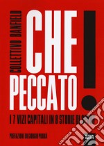 Che peccato! I 7 vizi capitali in 8 storie di sport libro