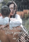 Bagnati dalla stessa pioggia. The dreamy series. Vol. 1 libro