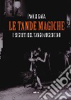 Le tande magiche. I segreti del tango argentino libro di Gava Paolo