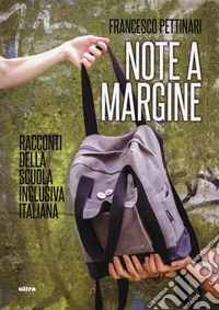 Note a margine. Racconti della scuola inclusiva italiana