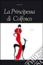 La principessa di Colfosco libro