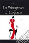 La principessa di Colfosco libro di Rossi Mino