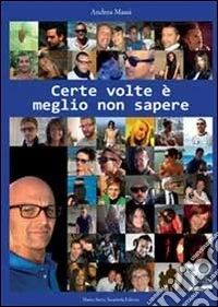 Certe volte è meglio non sapere libro