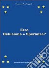 Euro. Delusione o speranza? libro