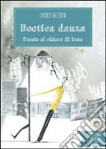 Beotica danza. Poesie al chiaro di luna libro