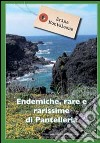 Endemiche, rare e rarissime di Pantelleria libro