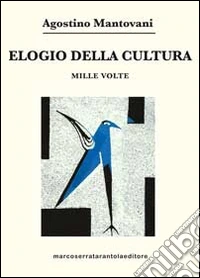 Elogia della cultura. Mille volte libro