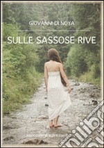 Sulle sassose rive libro