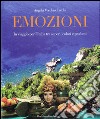 Emozioni. In viaggio per l'Italia tra sapori, colori e profumi libro