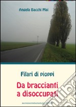 Filari di pioppi. Da braccianti a disoccupati