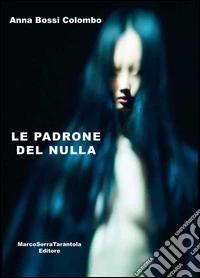 Le padrone del nulla
