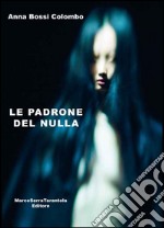 Le padrone del nulla