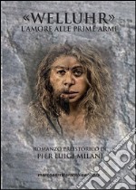 Welluhr. L'amore alle prime armi