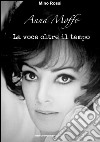 Anna Moffo. La voce oltre il tempo libro di Rossi Mino