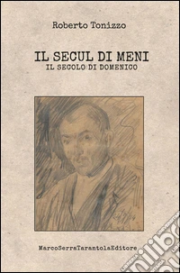 Il secul di Meni-Il secolo di Domenico libro