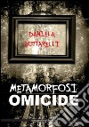 Metamorfosi omicide libro