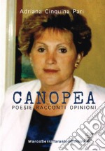 Canopea. Poesie racconti opinioni libro