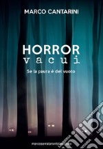 Horror vacui. Se la paura è del vuoto libro