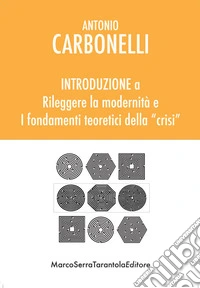 Introduzione a «Rileggere la modernità» e «I fondamenti teoretici della crisi» libro