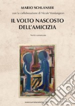 Il volto nascosto dell'amicizia