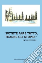 Potete fare tutto, tranne gli stupidi libro