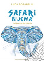 Safari n'jema. L'abbraccio del silenzio