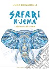 Safari n'jema. L'abbraccio del silenzio libro