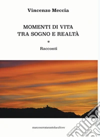 Momenti di vita tra sogno e realtà libro