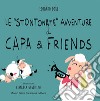 Le «stontonate» avventure di Capa & Friends. Ediz. illustrata libro