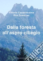 Dalla foresta all'aspro ciliegio