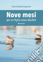 Nove mesi per un figlio senza identità