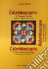 Caleidoscopio. 52 pensieri positivi. Ediz, italiana, inglese e spagnola. Ediz. multilingue libro