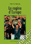 Le regine d'Europa libro