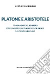 Platone e Aristotele. Fondamenti del pensiero etico, politico, economico e giuridico nel terzo millennio libro di Carbonelli Antonio