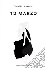 12 marzo libro