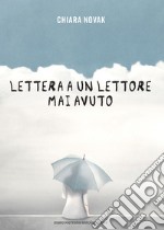 Lettera a un lettore mai avuto