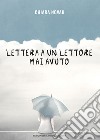 Lettera a un lettore mai avuto libro