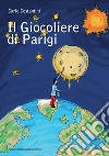 Il giocoliere di Parigi libro di Costantini Carlo