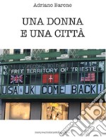 Una donna e una città libro