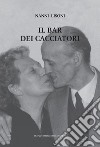 Il Bar dei Cacciatori libro