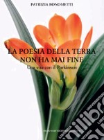 La poesia della terra non ha mai fine. Una vita con il Parkinson libro