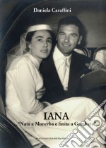 Iana. «Nata a Manerba e finita a Gambara» libro