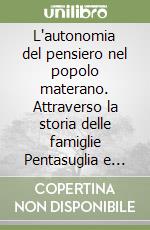 L'autonomia del pensiero nel popolo materano. Attraverso la storia delle famiglie Pentasuglia e Riccardi