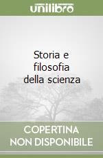 Storia e filosofia della scienza