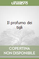 Il profumo dei tigli