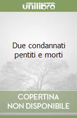 Due condannati pentiti e morti libro