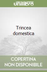 Trincea domestica libro
