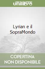 Lyrian e il SopraMondo libro