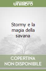Stormy e la magia della savana libro